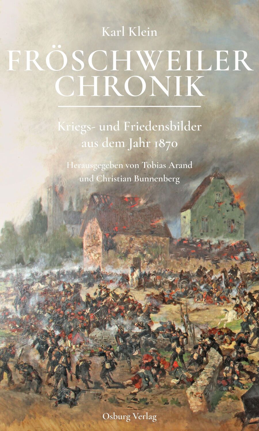Cover: 9783955102456 | Fröschweiler Chronik | Kriegs- und Friedensbilder aus dem Jahr 1870