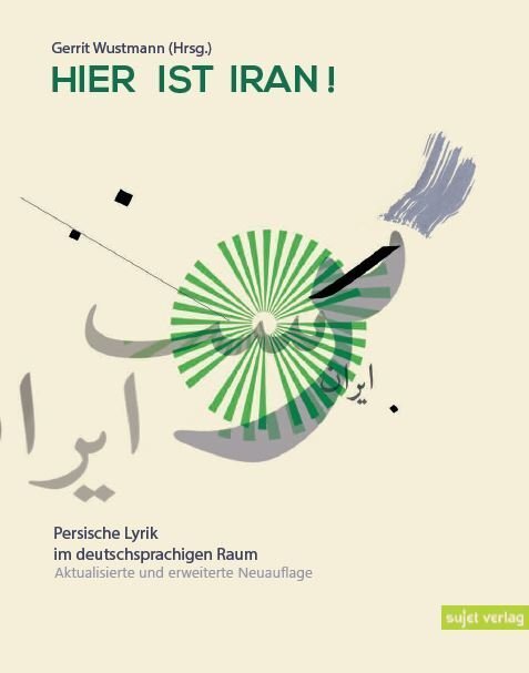 Cover: 9783962020002 | Hier ist Iran! | Persische Lyrik im deutschsprachigen Raum | Wustmann
