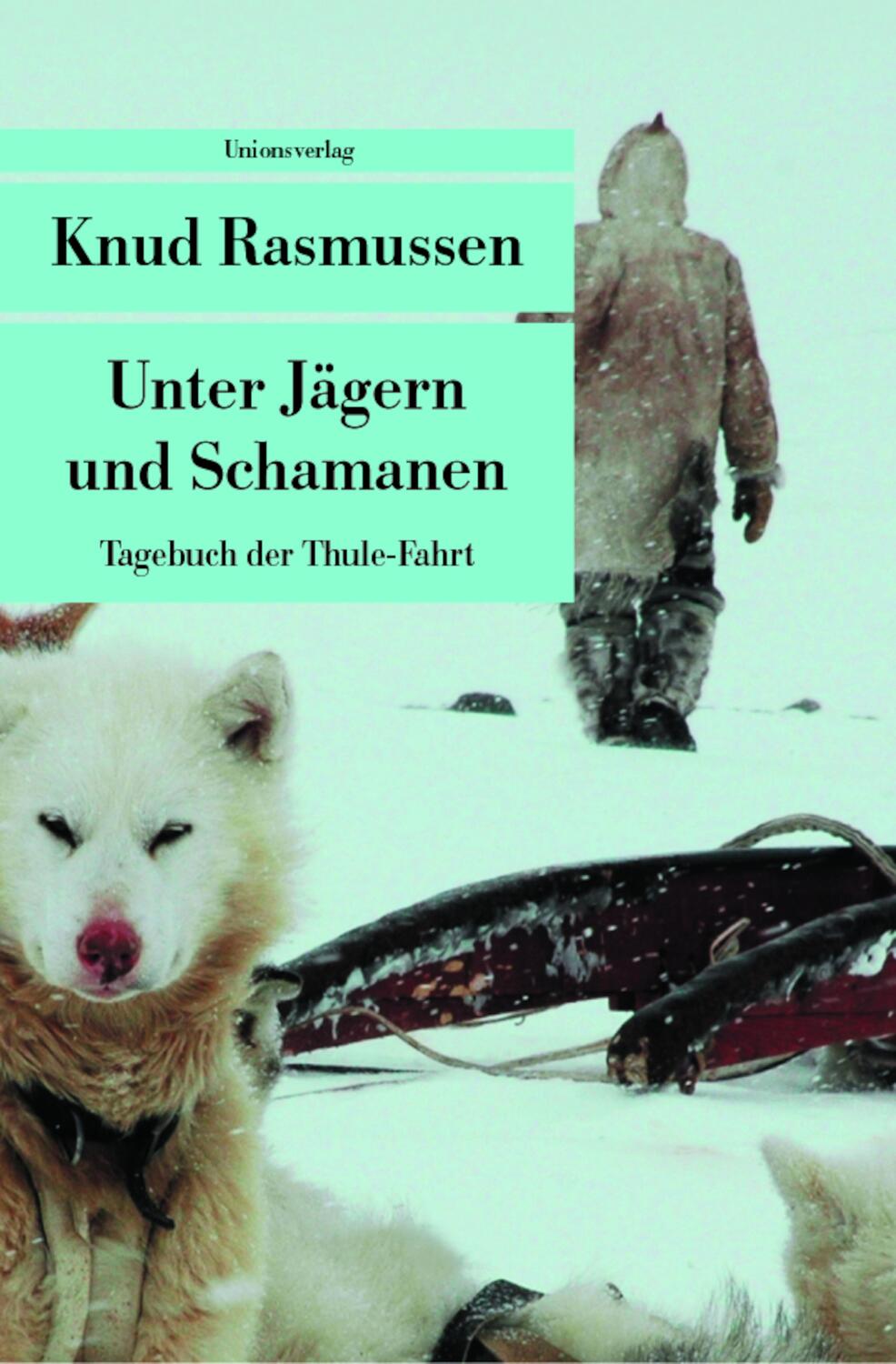 Cover: 9783293203716 | Tagebuch der Thule-Fahrt | Unter Jägern und Schamanen | Knud Rasmussen