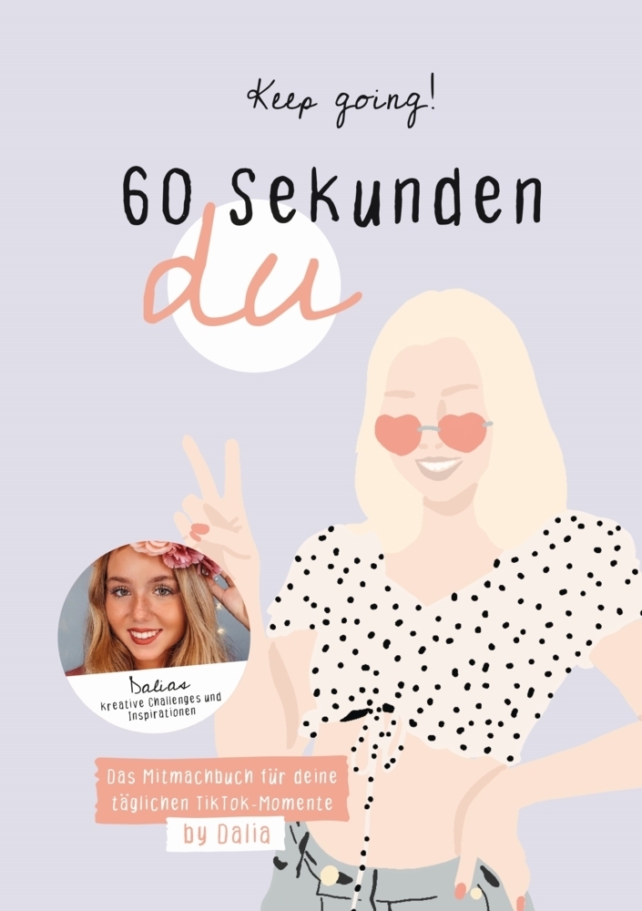 Cover: 9783960961604 | Keep going! 60 Sekunden Du | Dalia | Taschenbuch | 224 S. | Deutsch