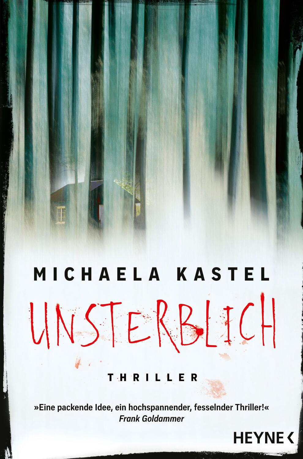 Cover: 9783453427594 | Unsterblich | Thriller | Michaela Kastel | Taschenbuch | Deutsch