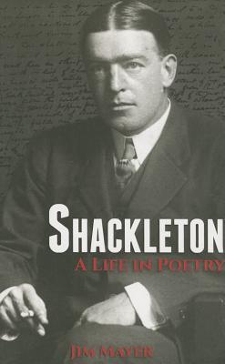 Cover: 9781909930100 | Shackleton | A Life in Poetry | Jim Mayer | Taschenbuch | Englisch