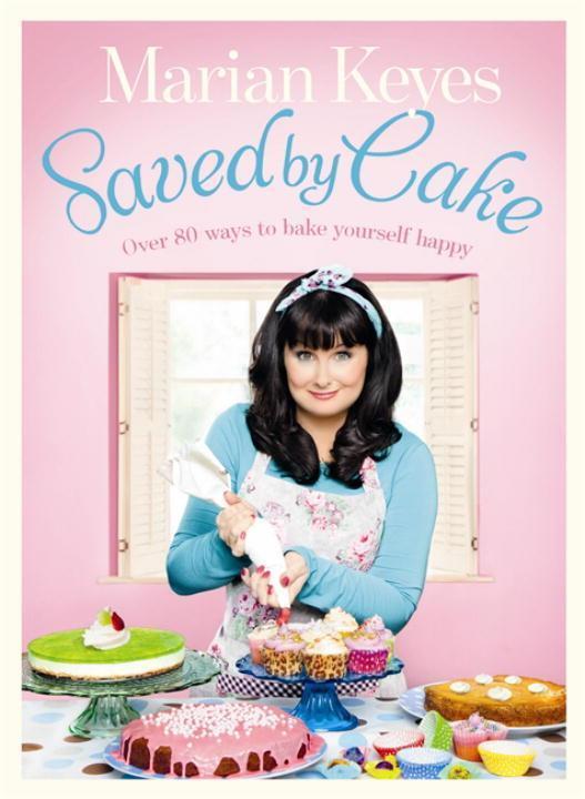Cover: 9780718158897 | Saved by Cake | Over 80 ways to bake yourself happy | Marian Keyes