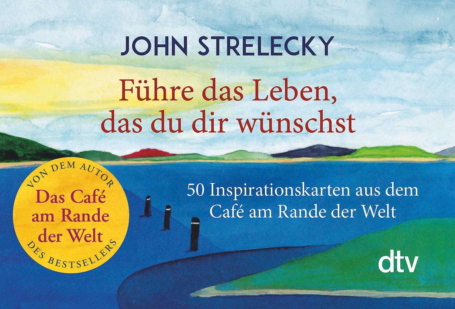 Cover: 9783423350419 | Führe das Leben, das du dir wünschst | John Strelecky | Taschenbuch