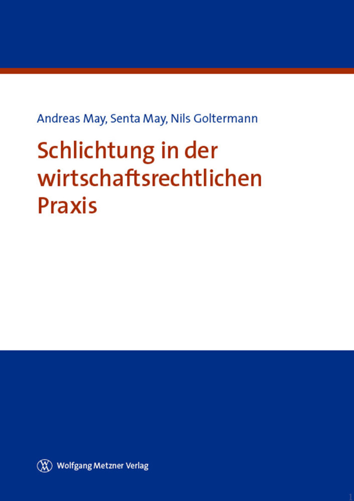 Cover: 9783961170265 | Schlichtung in der wirtschaftsrechtlichen Praxis | Andreas May (u. a.)