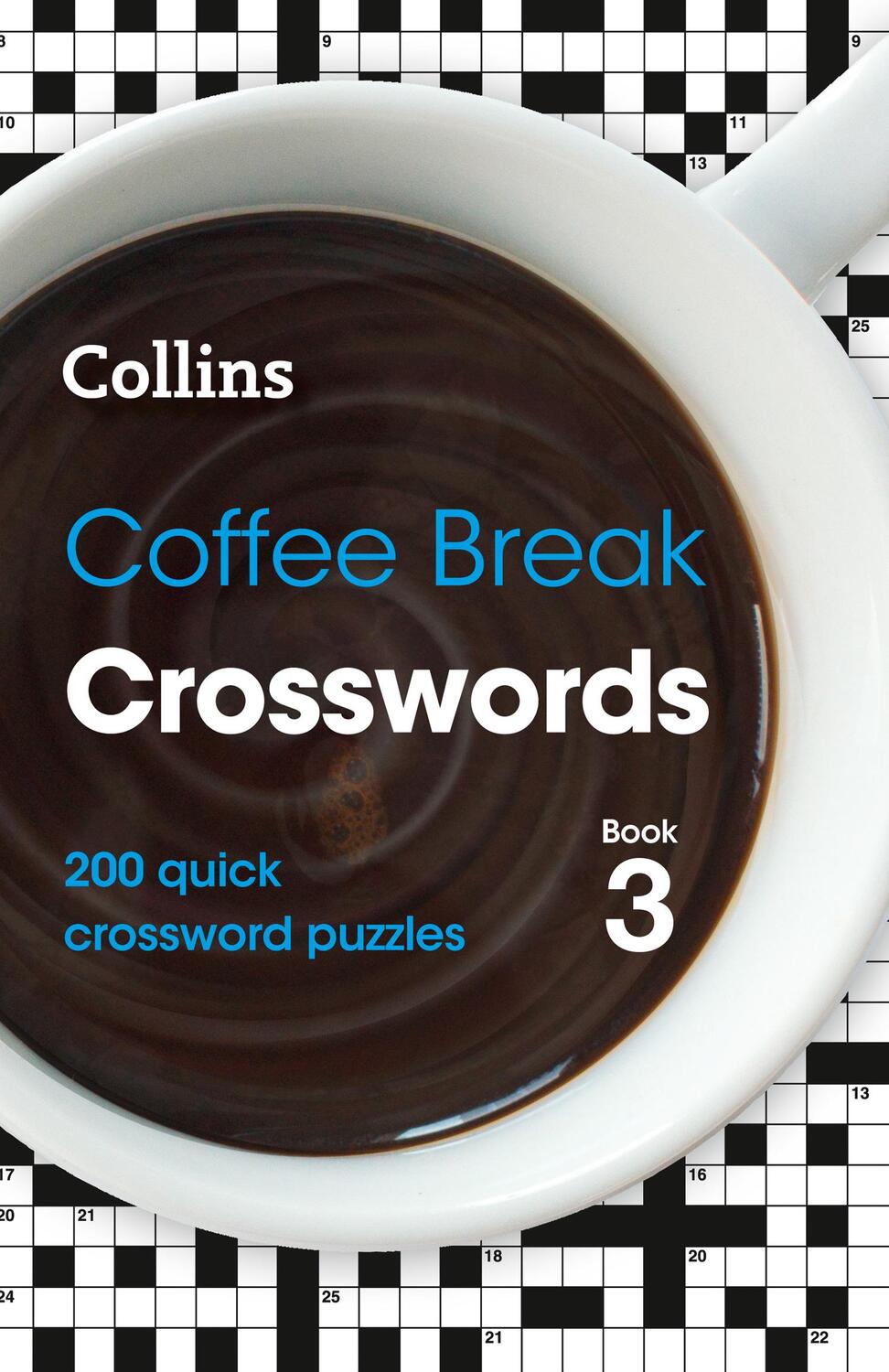 Cover: 9780008343910 | Coffee Break Crosswords Book 3 | 200 Quick Crossword Puzzles | Puzzles