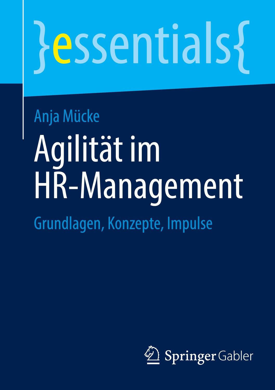 Cover: 9783662691779 | Agilität im HR-Management | Grundlagen, Konzepte, Impulse | Anja Mücke