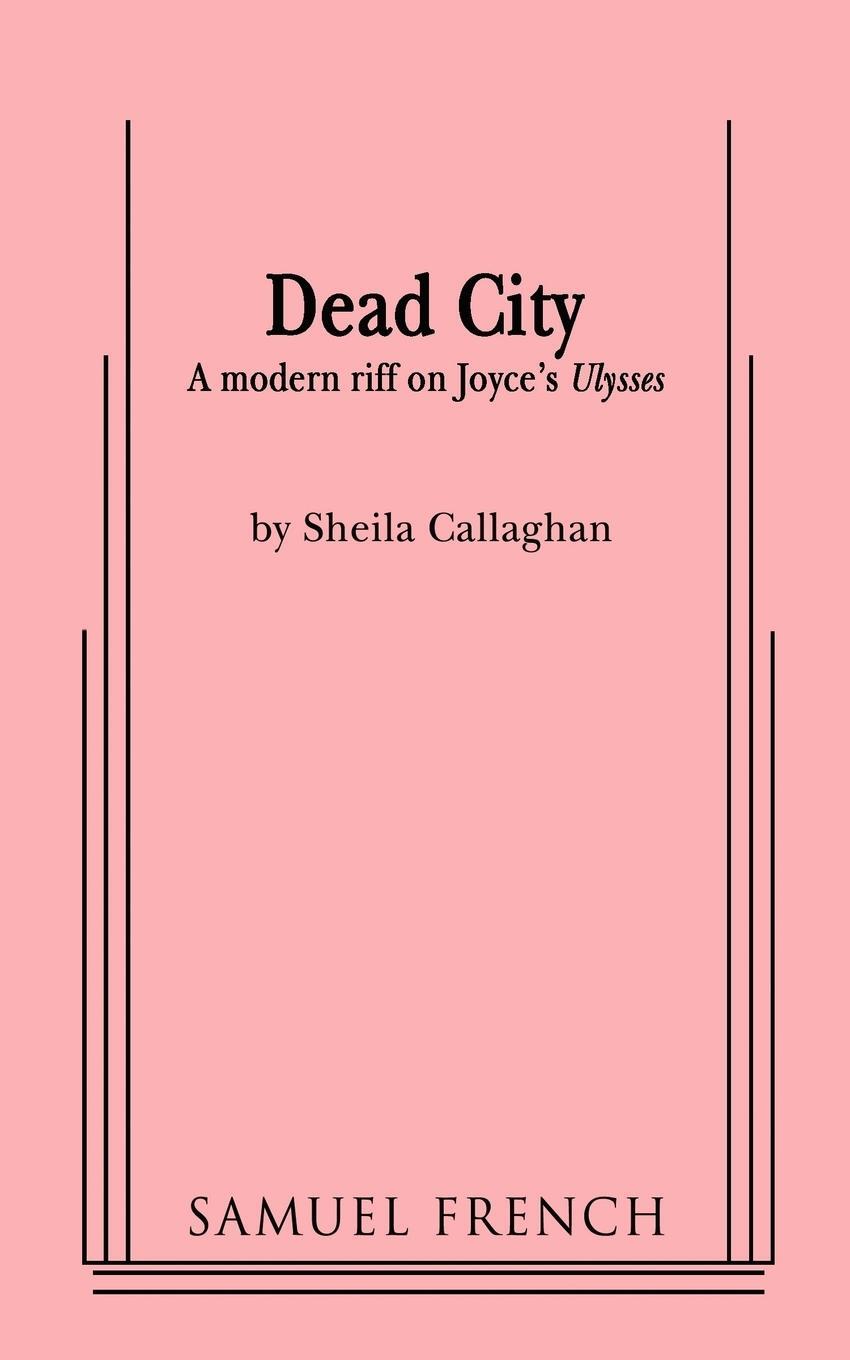 Cover: 9780573652349 | Dead City | Shelia Callaghan (u. a.) | Taschenbuch | Paperback | 2009