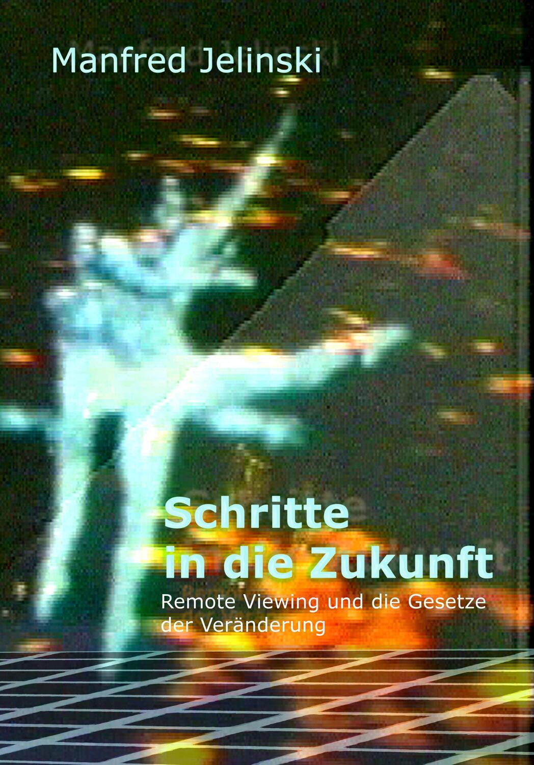Cover: 9783933305107 | Schritte in die Zukunft | Manfred Jelinski | Taschenbuch | Deutsch
