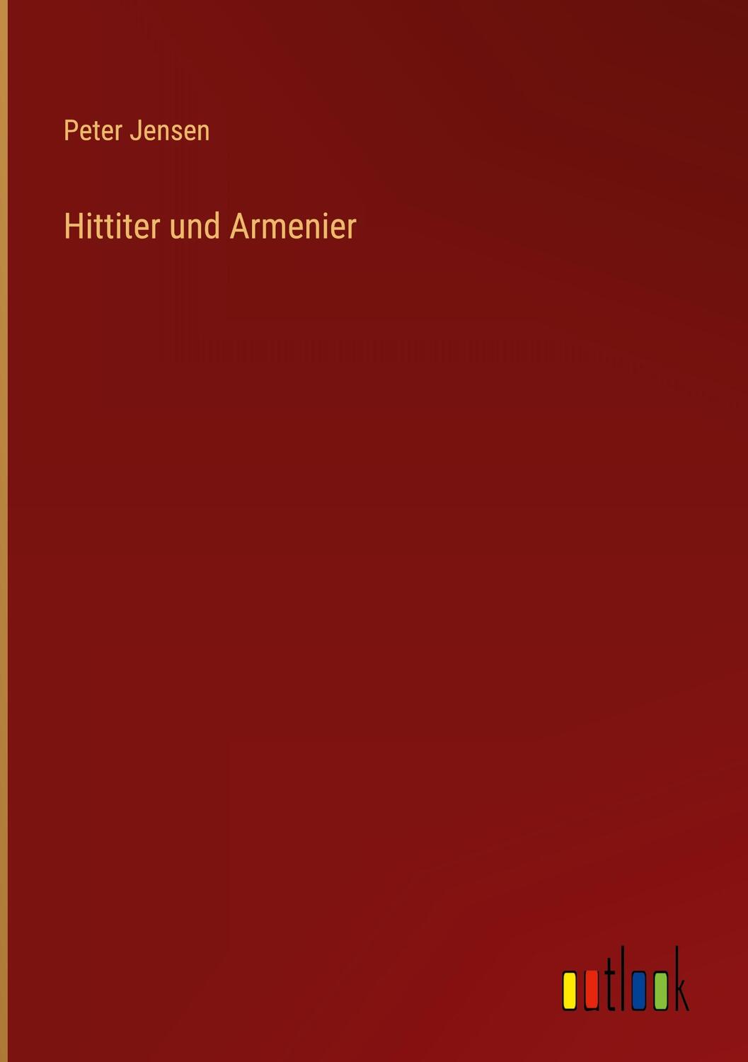 Cover: 9783368484675 | Hittiter und Armenier | Peter Jensen | Buch | 304 S. | Deutsch | 2023