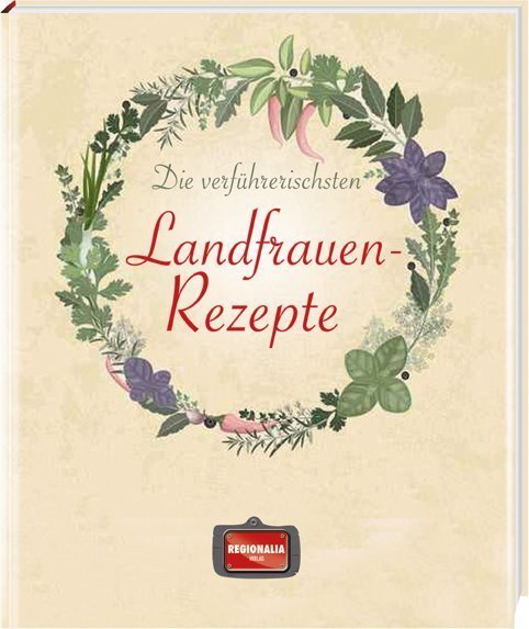 Cover: 9783955402112 | Die verführerischsten Landfrauen-Rezepte | Buch | 128 S. | Deutsch