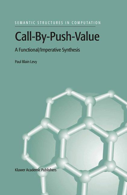 Cover: 9789401037525 | Call-By-Push-Value | A Functional/Imperative Synthesis | P. B. Levy