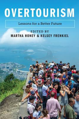 Cover: 9781642830767 | Overtourism | Lessons for a Better Future | Kelsey Frenkiel (u. a.)