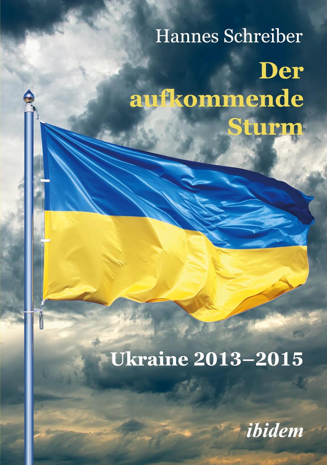 Cover: 9783838219011 | Der aufkommende Sturm: Ukraine 2013¿2015 | Hannes Schreiber | Buch