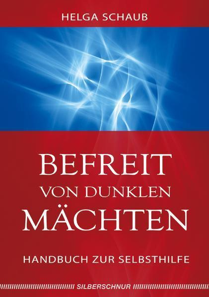 Cover: 9783898452694 | Befreit von dunklen Mächten | Handbuch zur Selbsthilfe | Helga Schaub