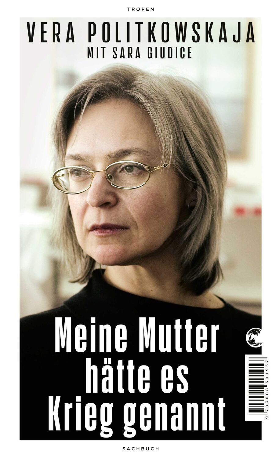 Cover: 9783608501957 | Meine Mutter hätte es Krieg genannt | Vera Politkowskaja (u. a.)