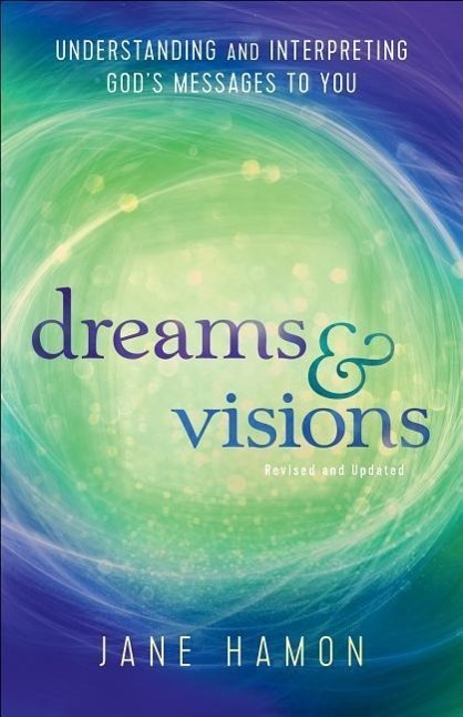 Cover: 9780800797799 | Dreams and Visions - Understanding and Interpreting God`s Messages...