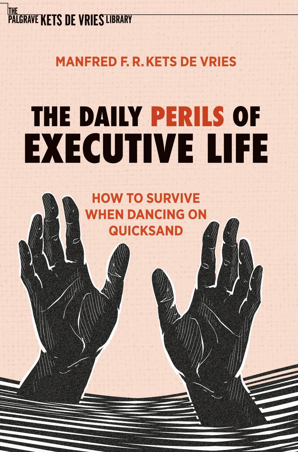 Cover: 9783030917593 | The Daily Perils of Executive Life | Manfred F. R. Kets De Vries