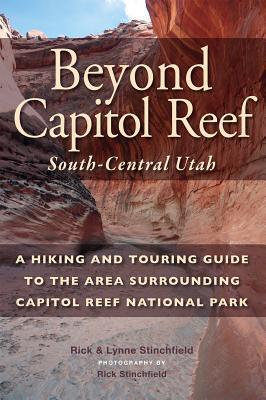 Cover: 9781934553572 | Beyond Capitol Reef: South-Central Utah: A Hiking and Touring Guide...