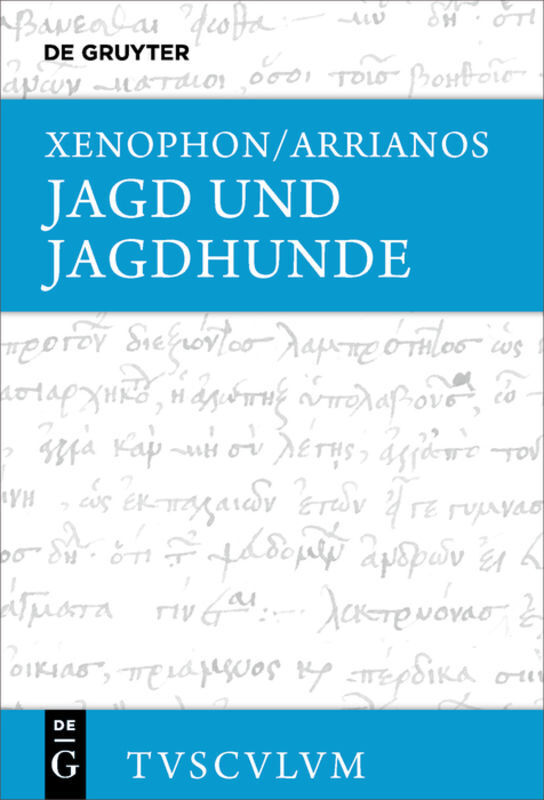 Cover: 9783110595635 | Jagd und Jagdhunde | Griechisch - deutsch | Xenophon (u. a.) | Buch