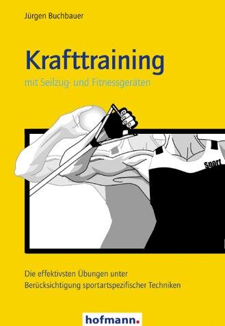 Cover: 9783778070406 | Krafttraining mit Seilzug- und Fitnessgeräten | Jürgen Buchbauer