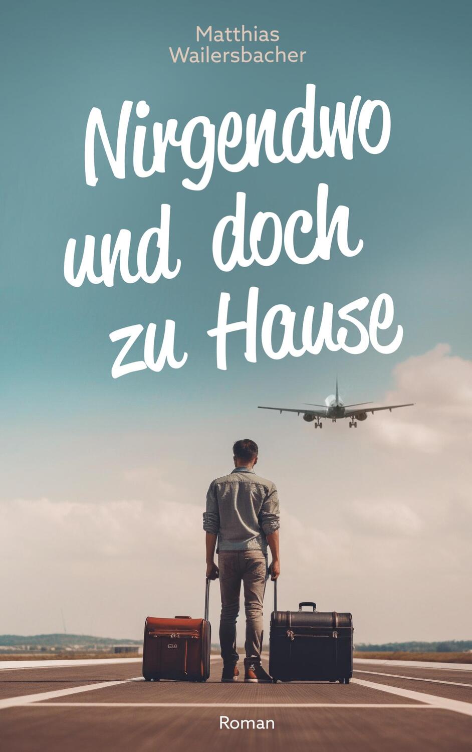 Cover: 9783758381775 | Nirgendwo und doch zu Hause | Matthias Wailersbacher | Taschenbuch