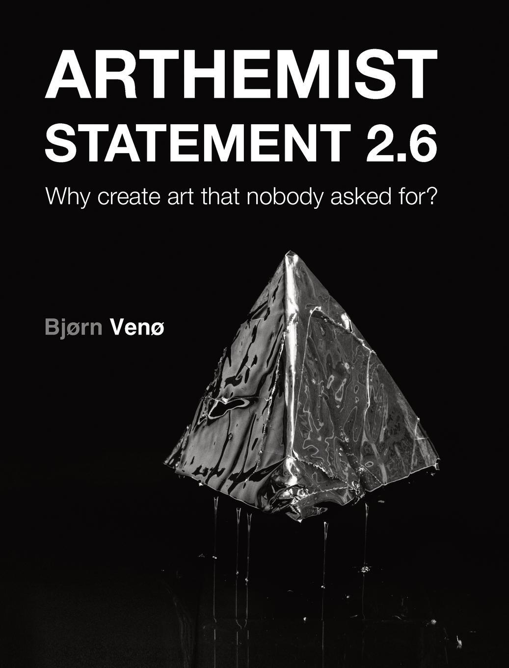 Cover: 9788269279726 | ARTHEMIST STATEMENT 2.6 | Why create art that nobody asked for? | Venø