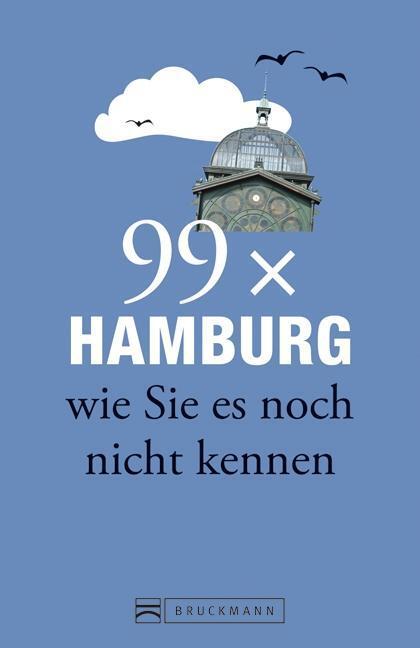Cover: 9783765465345 | 99 x Hamburg wie Sie es noch nicht kennen | Lendt | Buch | 192 S.