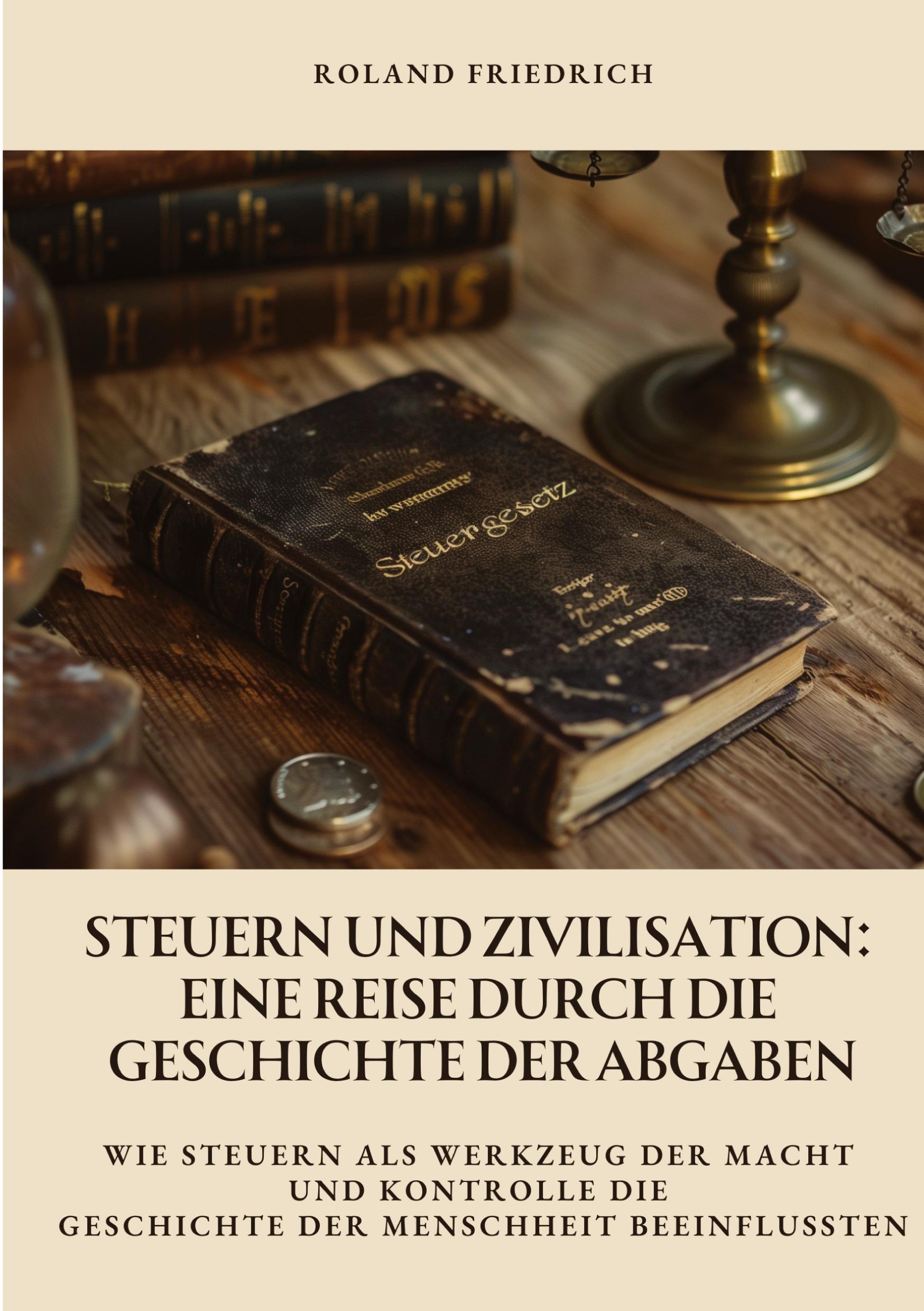 Cover: 9783384371102 | Steuern und Zivilisation: Eine Reise durch die Geschichte der Abgaben