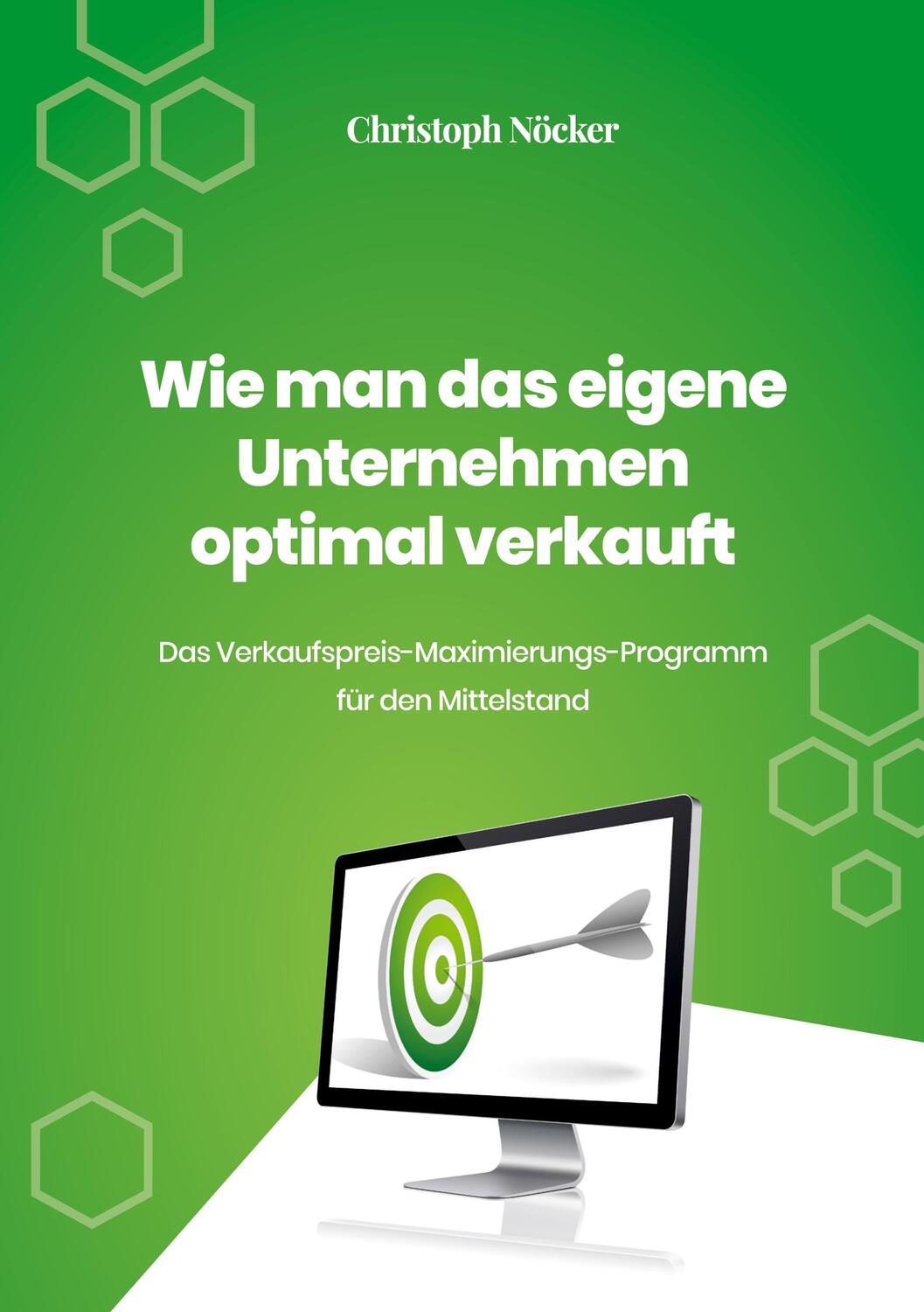 Cover: 9783755733065 | Wie man das eigene Unternehmen optimal verkauft | Christoph Nöcker