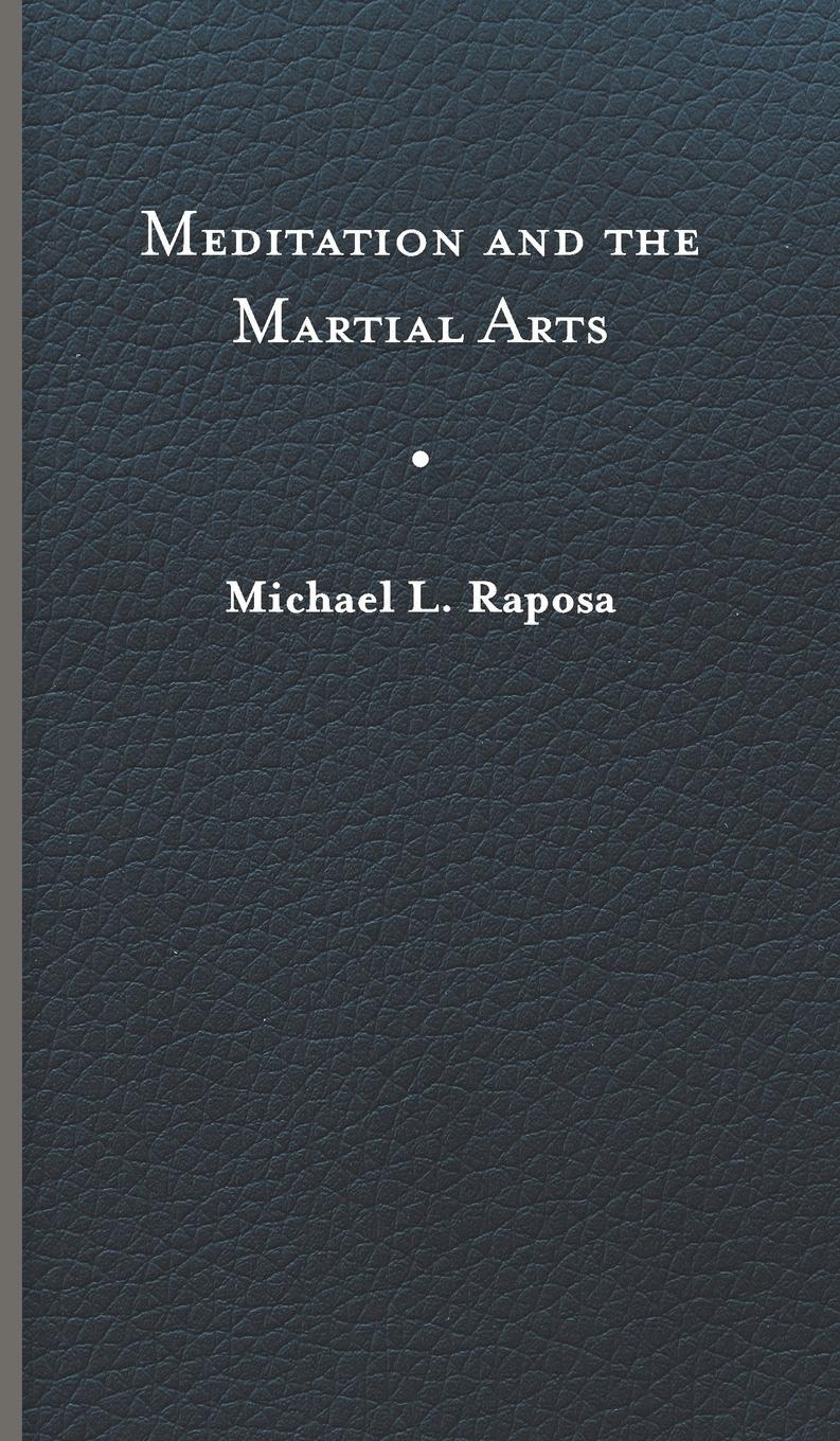 Cover: 9780813922386 | Meditation and the Martial Arts | Michael L Raposa | Buch | Gebunden