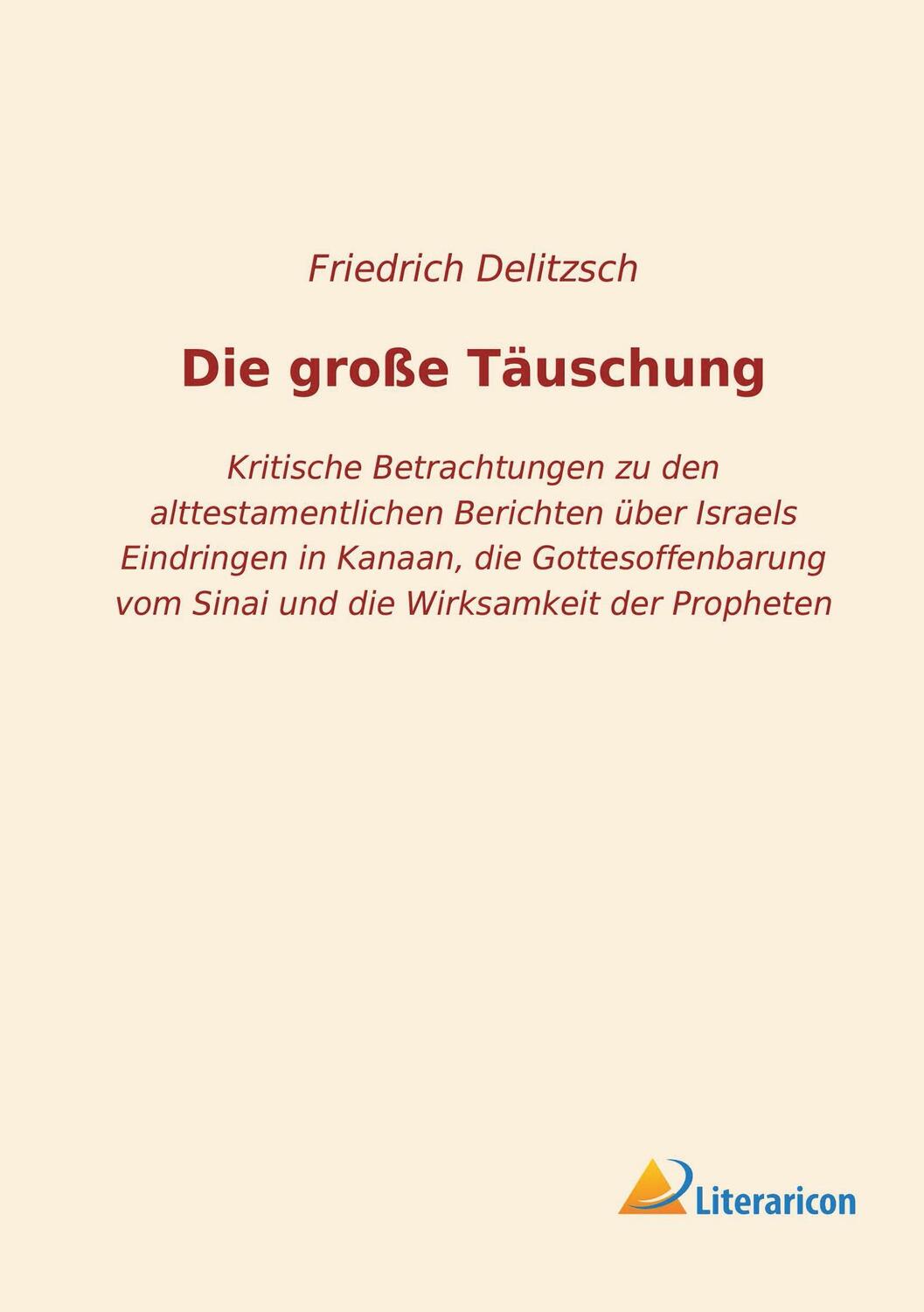 Cover: 9783965061095 | Die große Täuschung | Friedrich Delitzsch | Taschenbuch | Paperback