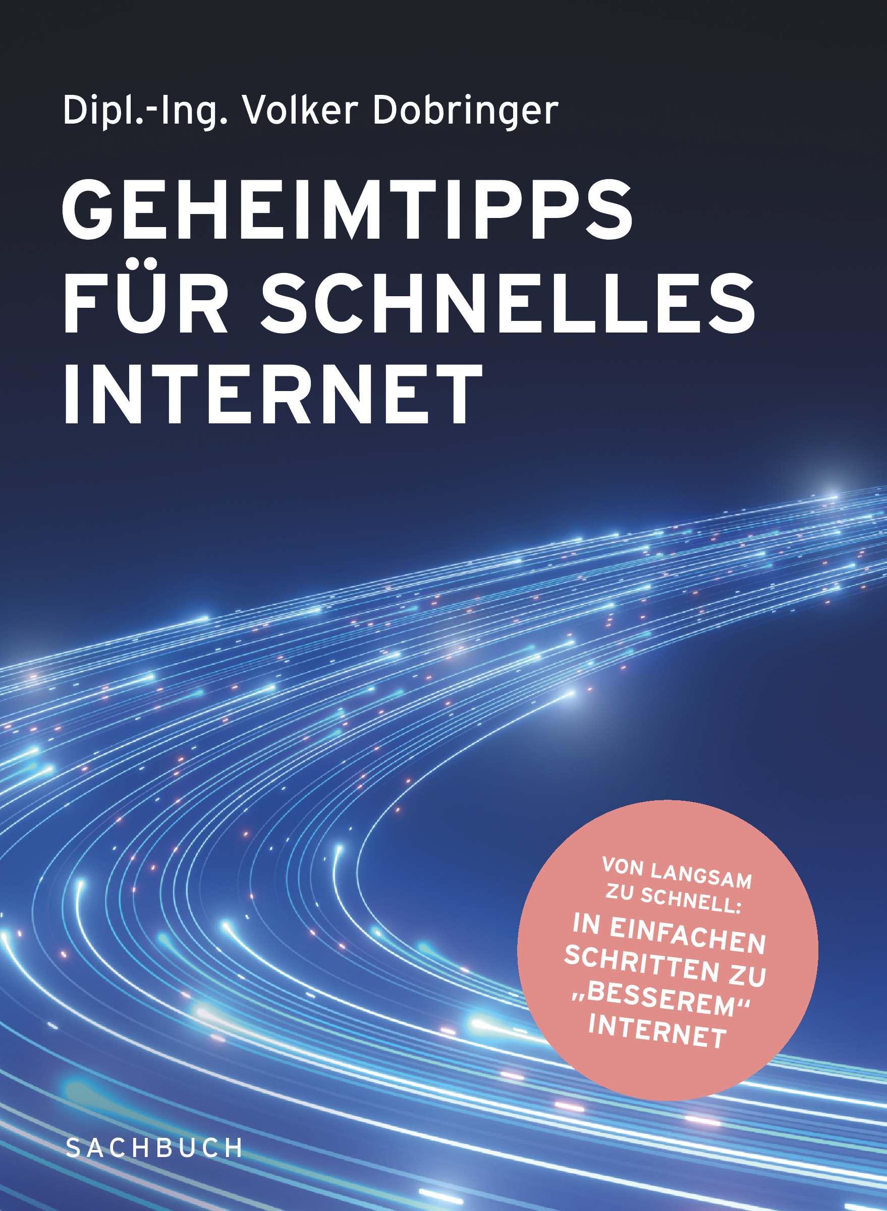 Cover: 9783991293910 | Geheimtipps für schnelles Internet | DI Volker Dobringer | Taschenbuch