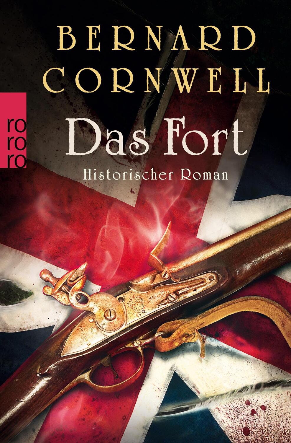 Cover: 9783499257247 | Das Fort | Bernard Cornwell | Taschenbuch | 608 S. | Deutsch | 2013