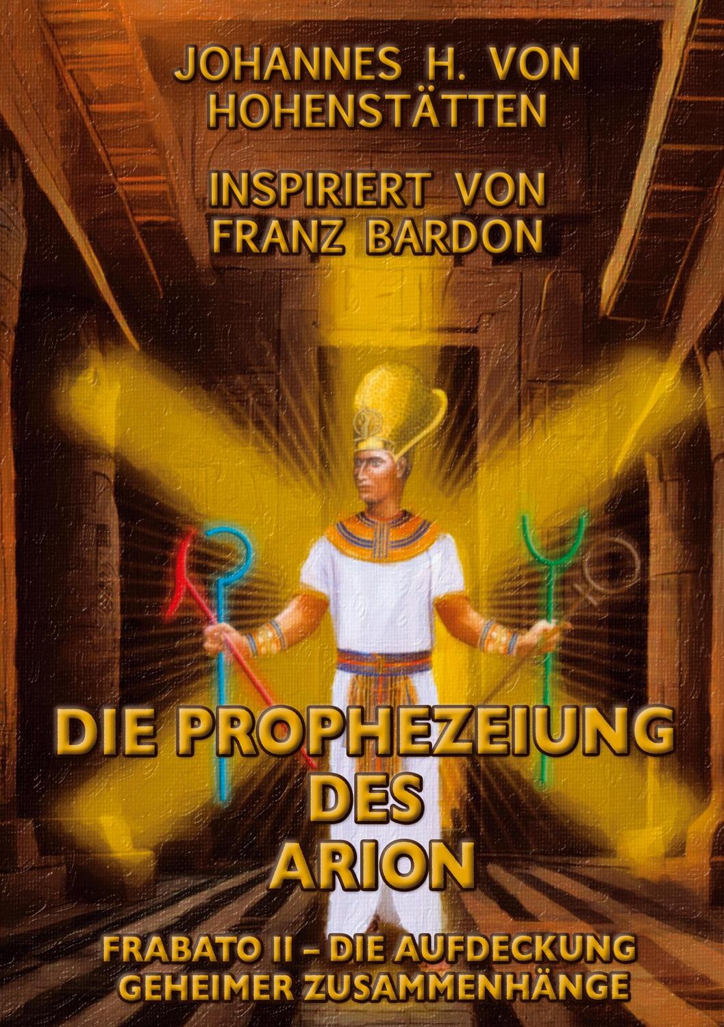 Cover: 9783758313844 | Die Prophezeiung des Arion | Johannes H. vom Hohenstätten | Buch