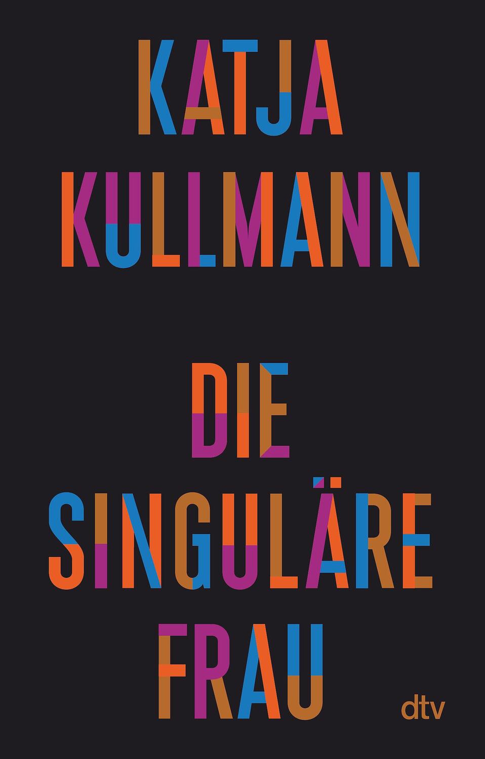 Cover: 9783423352123 | Die Singuläre Frau | Katja Kullmann | Taschenbuch | 336 S. | Deutsch