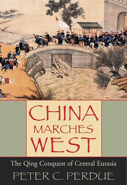 Cover: 9780674057432 | China Marches West | The Qing Conquest of Central Eurasia | Perdue