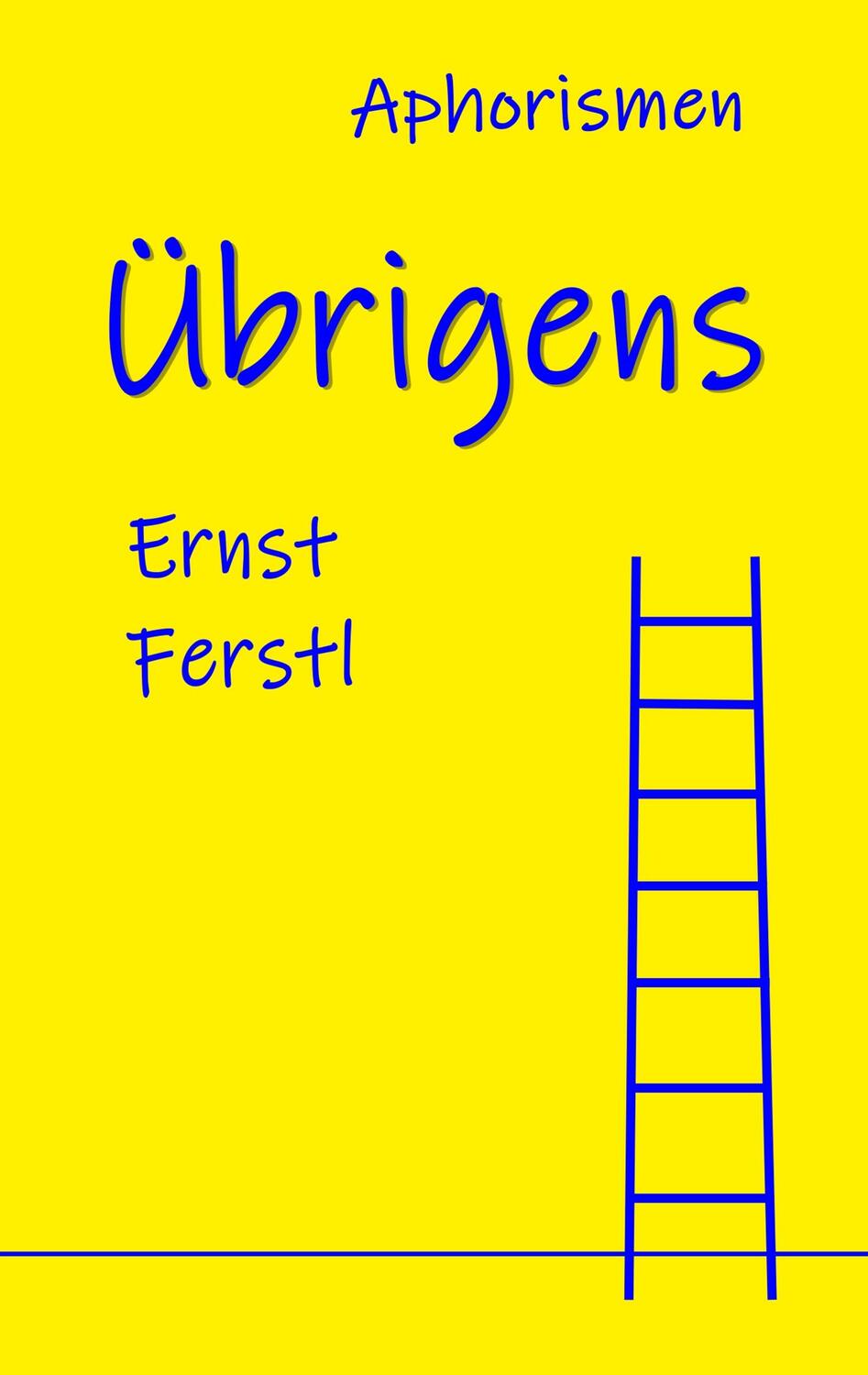 Cover: 9783748144960 | Übrigens | Aphorismen | Ernst Ferstl | Taschenbuch | Books on Demand