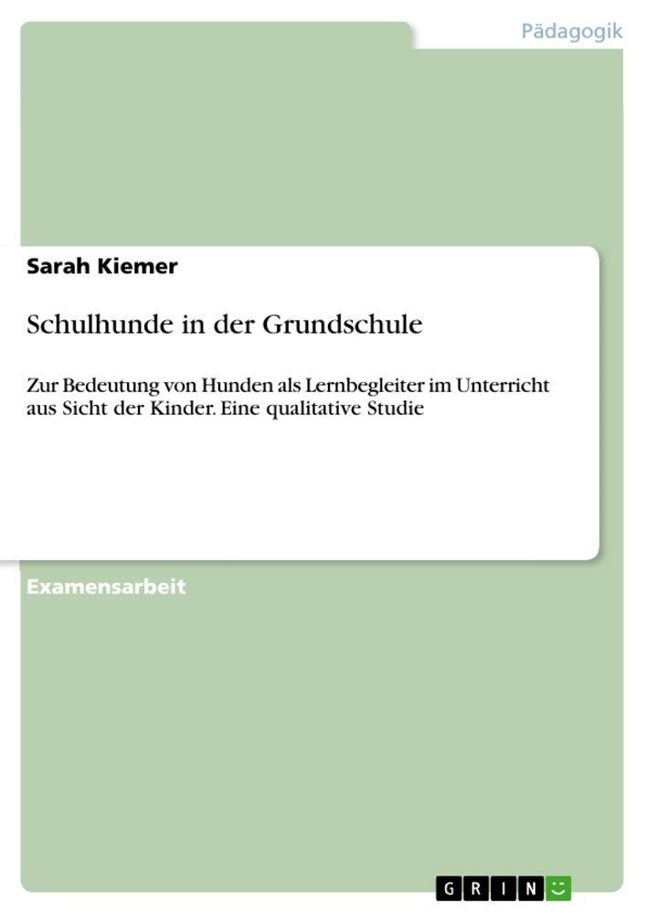 Cover: 9783668652057 | Schulhunde in der Grundschule | Sarah Kiemer | Taschenbuch | Paperback
