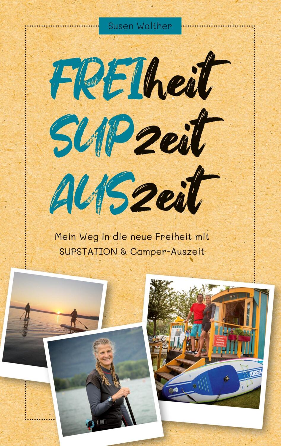 Cover: 9783347316874 | FREIheit - SUPzeit - AUSzeit | Susen Walther | Taschenbuch | Paperback