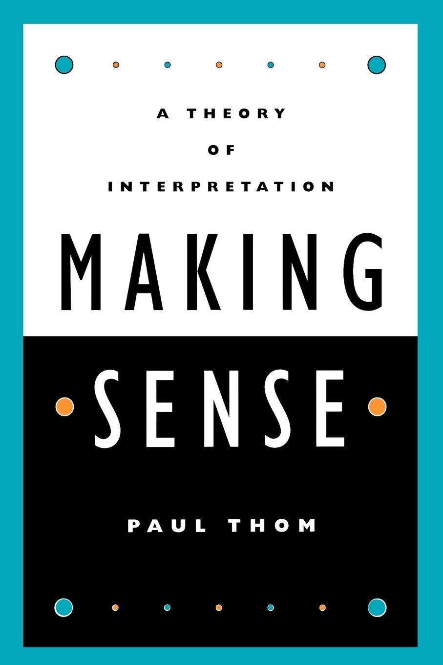Cover: 9780847697830 | Making Sense | A Theory of Interpretation | Paul Thom | Taschenbuch