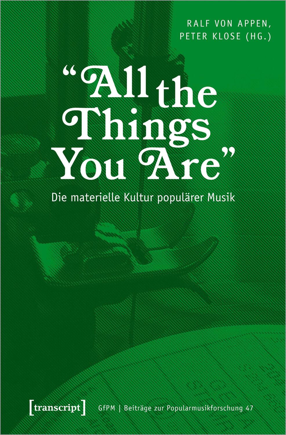 Cover: 9783837670103 | »All the Things You Are« - Die materielle Kultur populärer Musik