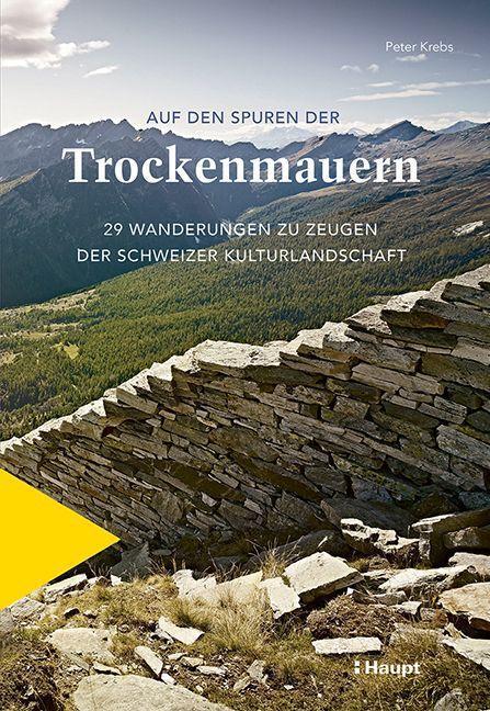 Cover: 9783258082257 | Auf den Spuren der Trockenmauern | Peter Krebs | Taschenbuch | 238 S.