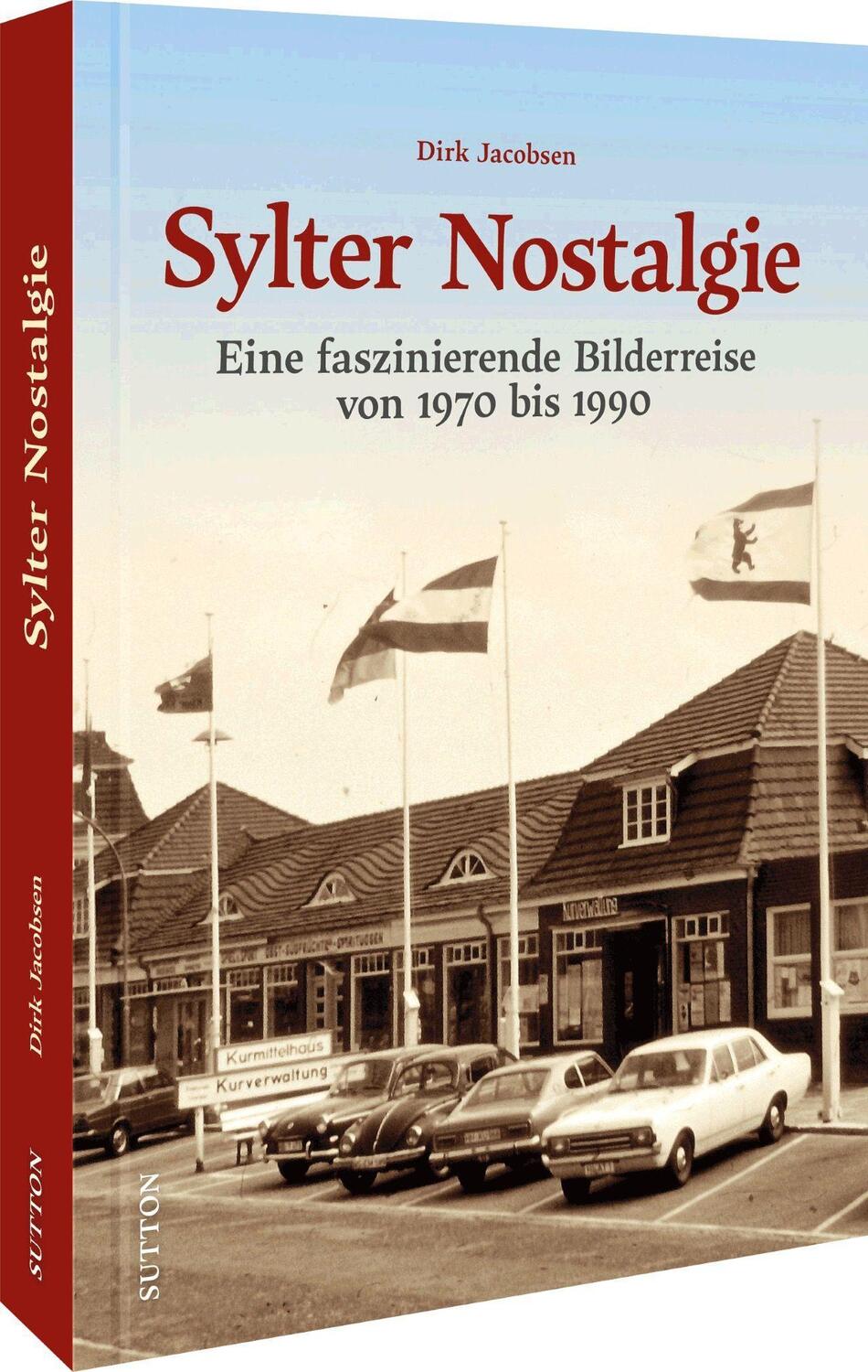 Cover: 9783963033919 | Sylter Nostalgie | Eine faszinierende Bilderreise von 1970 bis 1990
