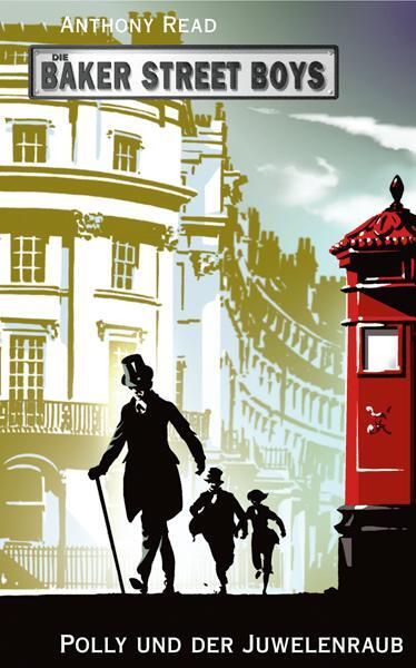 Cover: 9783772521553 | Die Baker Street Boys: Polly und der Juwelenraub | Anthony Read | Buch