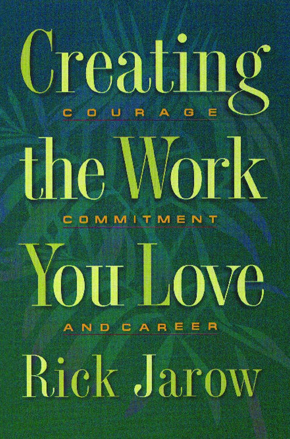 Cover: 9780892815425 | Creating the Work You Love: Courage, Commitment, and Career | Jarow