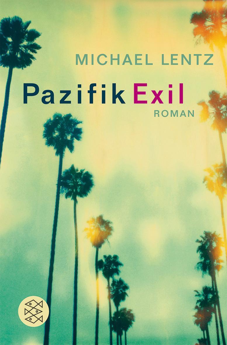 Cover: 9783596174348 | Pazifik Exil | Michael Lentz | Taschenbuch | 461 S. | Deutsch | 2009