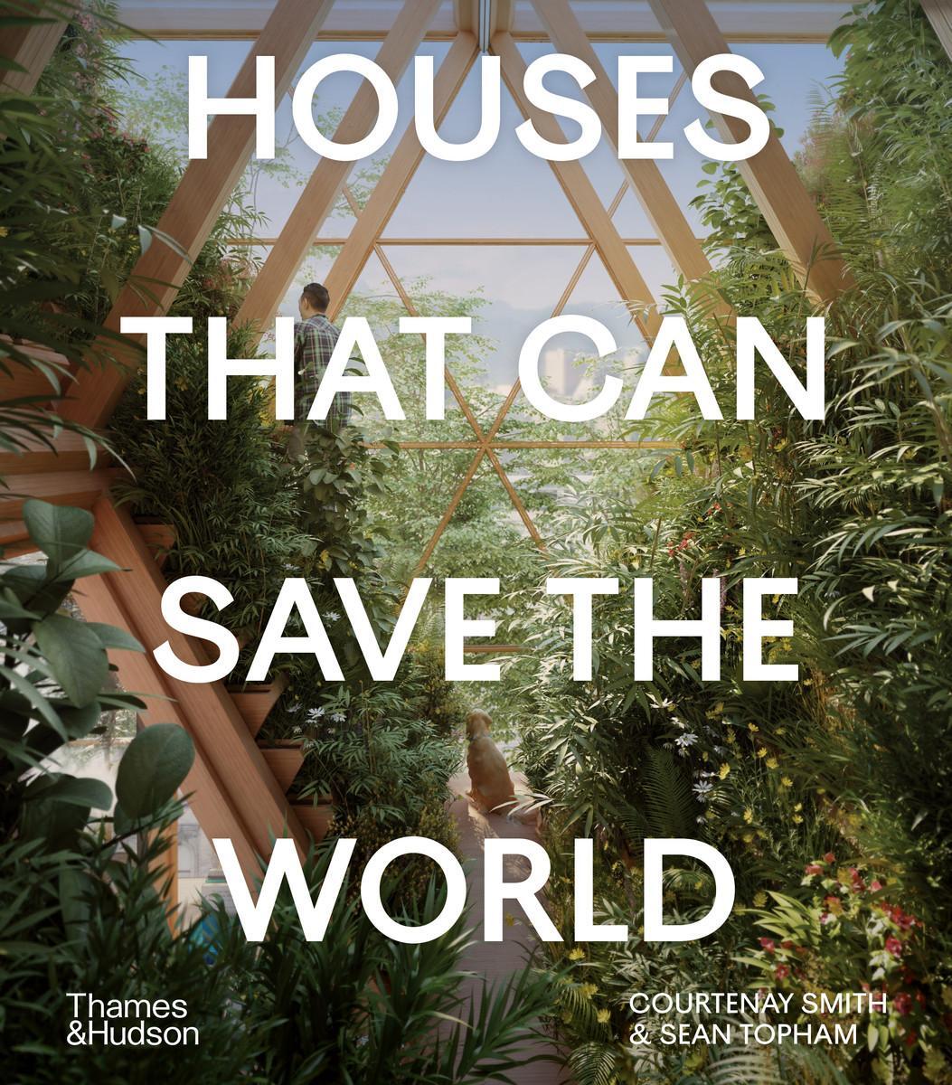 Cover: 9780500343715 | Houses That Can Save the World | Courtenay Smith (u. a.) | Buch | 2022