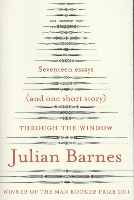 Cover: 9780099578581 | Through the Window | Seventeen Essays (and one short story) | Barnes
