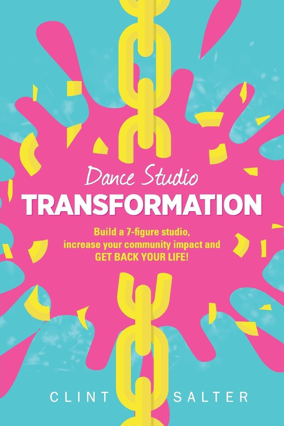 Cover: 9780994561008 | Dance Studio TRANSFORMATION | Clint Salter | Taschenbuch | Paperback